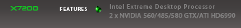 Clevo Metabox X7200 Features Intel Extreme Desktop Processor. 2x NVIDIA 560/485/580 GTX/ATI HD6990